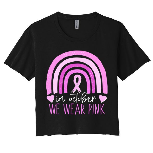 In October We Wear Pink Ribbon Rainbow Breast Cancer Awareness Crop Top
