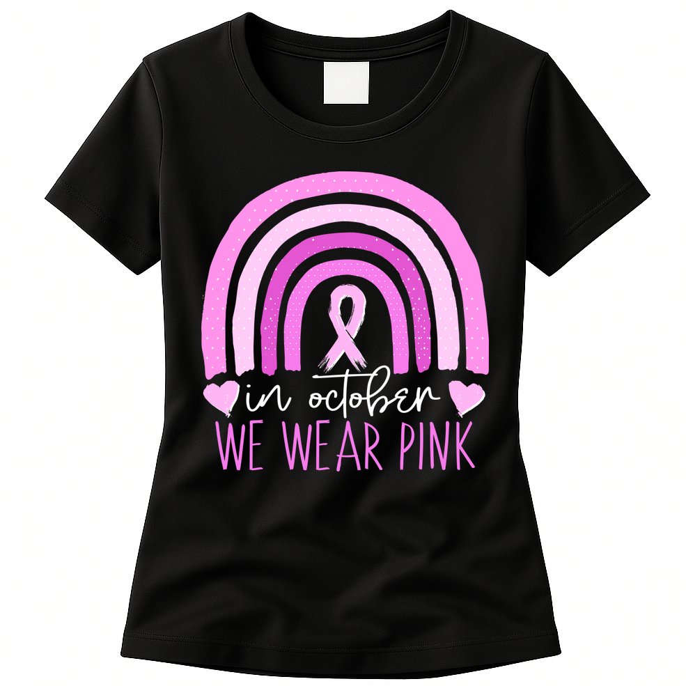 In October We Wear Pink Ribbon Rainbow Breast Cancer Awareness Womens T-Shirt