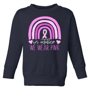 In October We Wear Pink Ribbon Rainbow Breast Cancer Awareness Toddler Sweatshirt