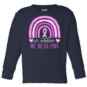 In October We Wear Pink Ribbon Rainbow Breast Cancer Awareness Toddler Long Sleeve Shirt