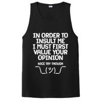 In Order To Insult Me I Must First Value Your Opinion Nice Try Though PosiCharge Competitor Tank