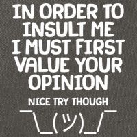 In Order To Insult Me I Must First Value Your Opinion Nice Try Though Cotton Canvas Backpack