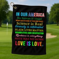 In Our America We Are Equal Golf Towel