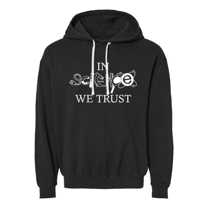 In Science We Trust Cool Science Logos Garment-Dyed Fleece Hoodie