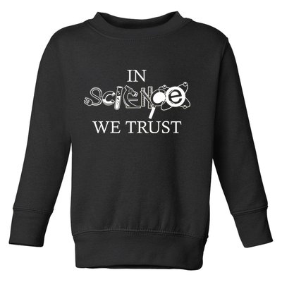In Science We Trust Cool Science Logos Toddler Sweatshirt
