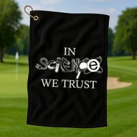 In Science We Trust Cool Science Logos Golf Towel