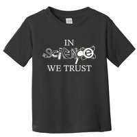 In Science We Trust Cool Science Logos Toddler T-Shirt