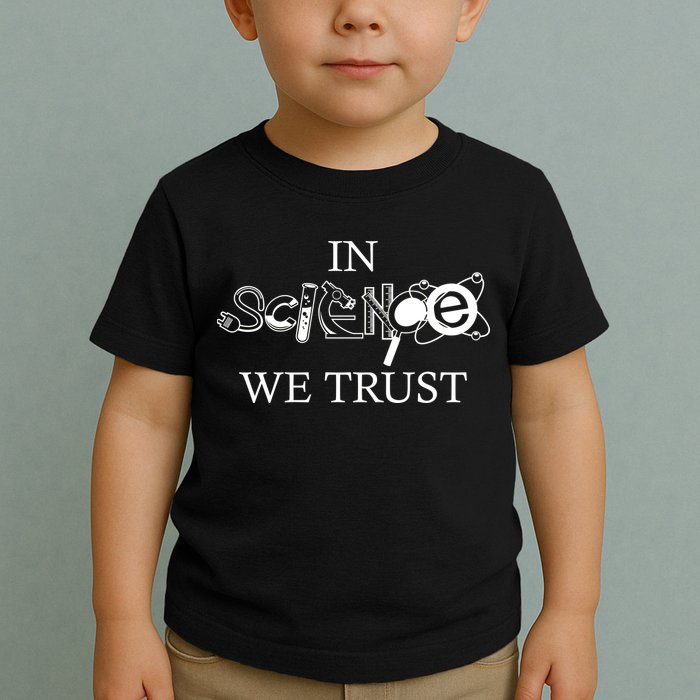In Science We Trust Cool Science Logos Toddler T-Shirt