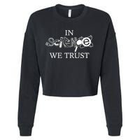 In Science We Trust Cool Science Logos Cropped Pullover Crew