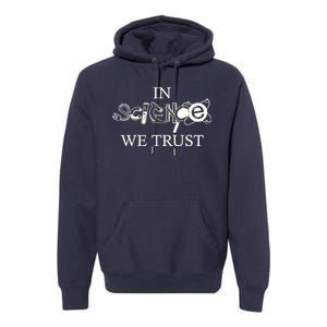 In Science We Trust Cool Science Logos Premium Hoodie