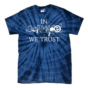 In Science We Trust Cool Science Logos Tie-Dye T-Shirt