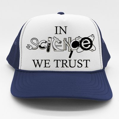 In Science We Trust Cool Science Logos Trucker Hat