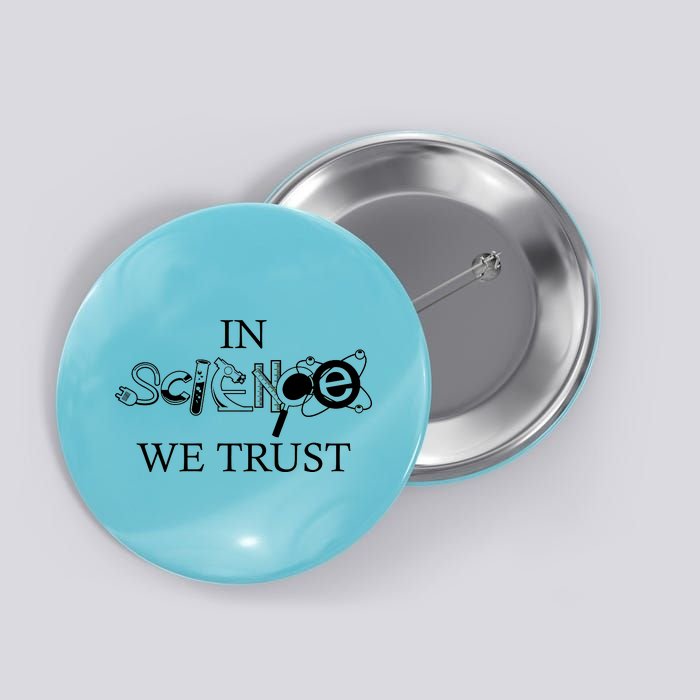 In Science We Trust Cool Science Logos Button