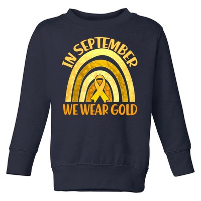 In September We Wear Gold Childhood Cancer Awareness Toddler Sweatshirt