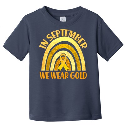 In September We Wear Gold Childhood Cancer Awareness Toddler T-Shirt