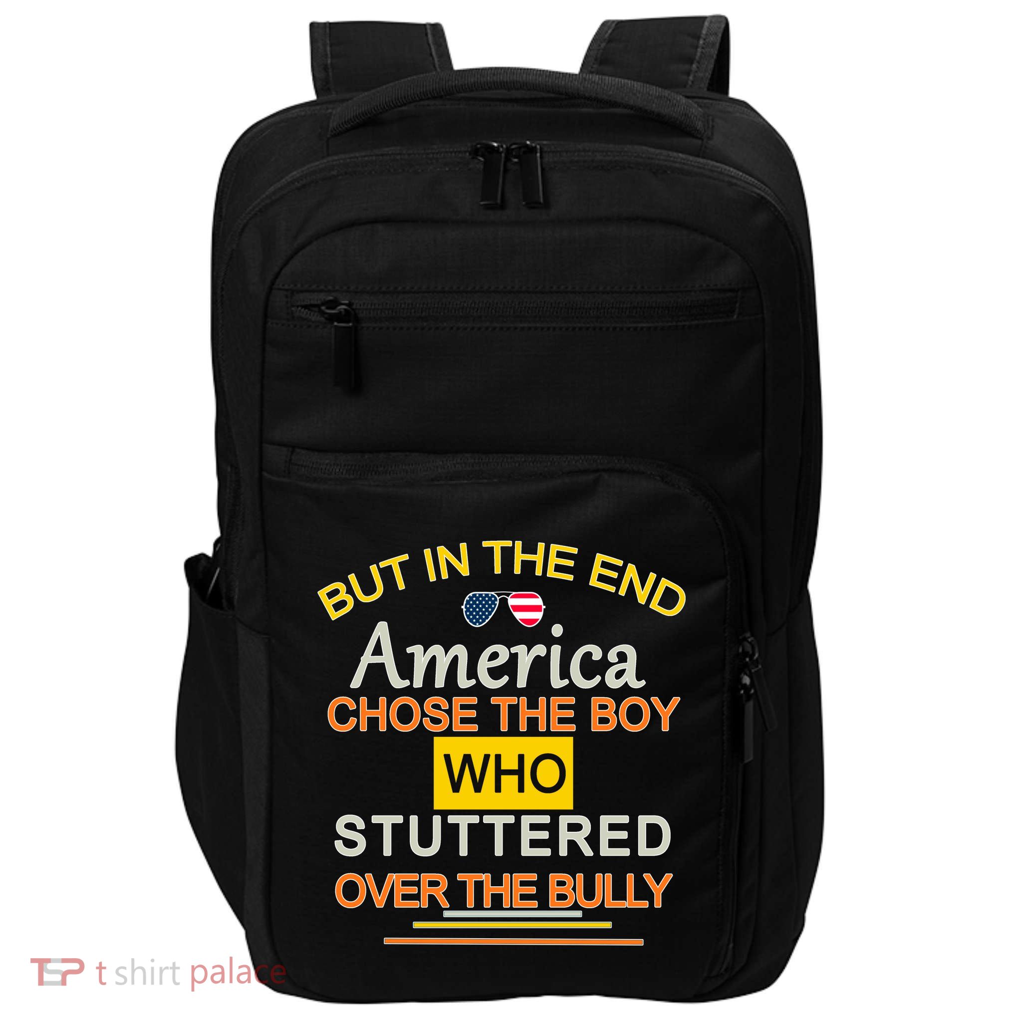 In The End America Chose The Boy Who Stuttered Over The Bully Impact Tech Backpack