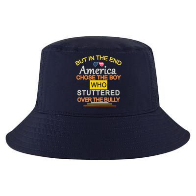 In The End America Chose The Boy Who Stuttered Over The Bully Cool Comfort Performance Bucket Hat