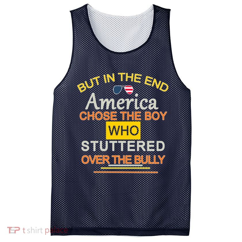 In The End America Chose The Boy Who Stuttered Over The Bully Mesh Reversible Basketball Jersey Tank