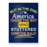 In The End America Chose The Boy Who Stuttered Over The Bully Poster