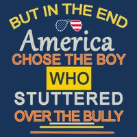 In The End America Chose The Boy Who Stuttered Over The Bully Poster