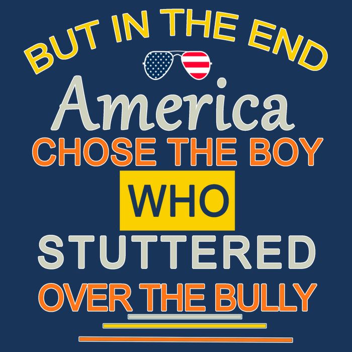 In The End America Chose The Boy Who Stuttered Over The Bully Poster