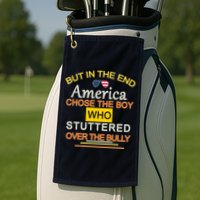 In The End America Chose The Boy Who Stuttered Over The Bully Golf Towel