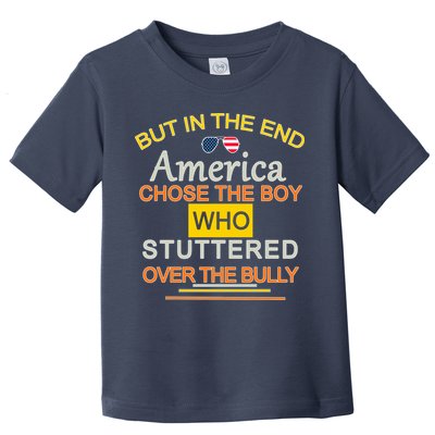 In The End America Chose The Boy Who Stuttered Over The Bully Toddler T-Shirt