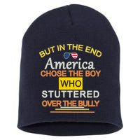 In The End America Chose The Boy Who Stuttered Over The Bully Short Acrylic Beanie