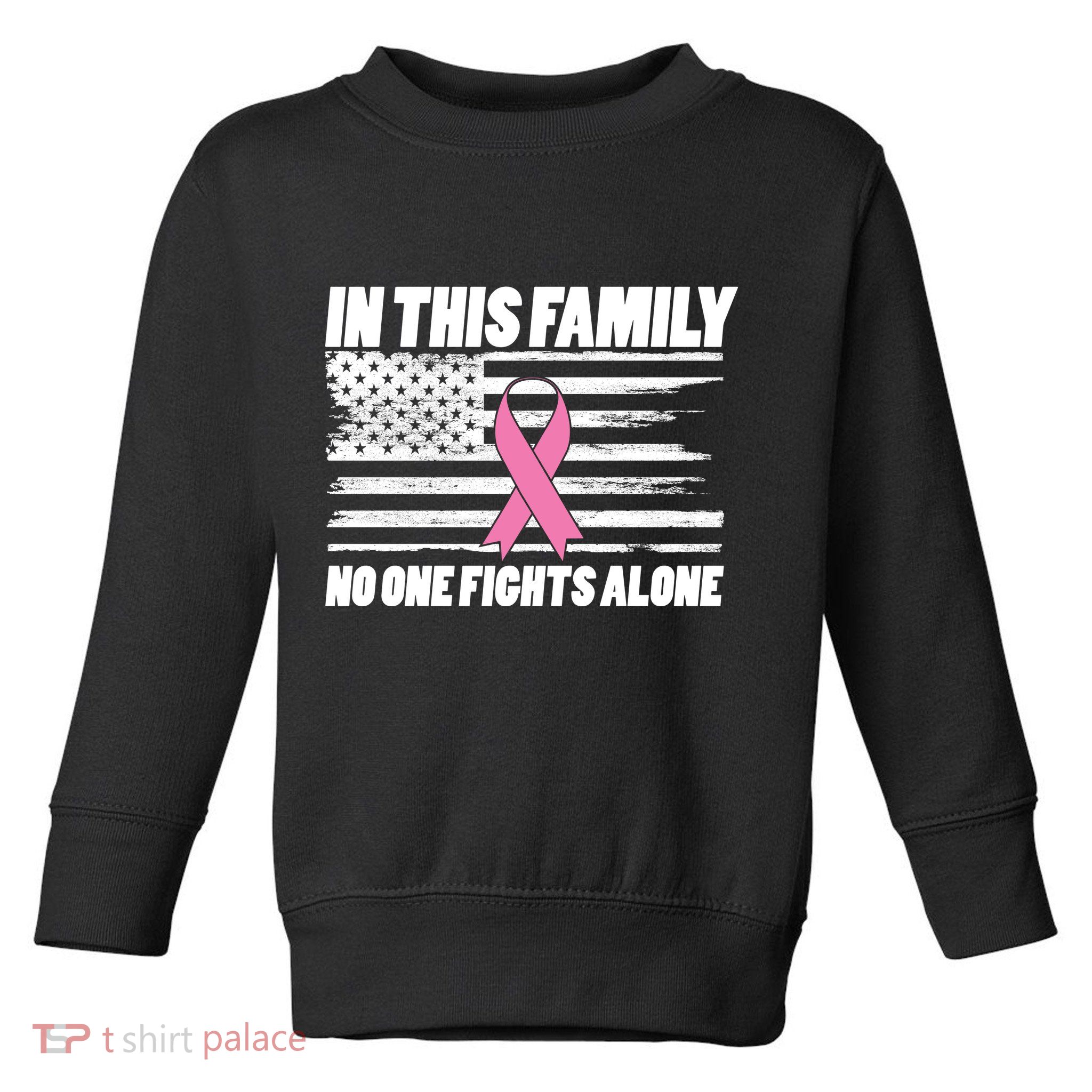 In This Family No One Fights Alone Toddler Sweatshirt