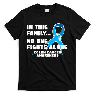 In This Family No One Fights Alone Colon Cancer T-Shirt