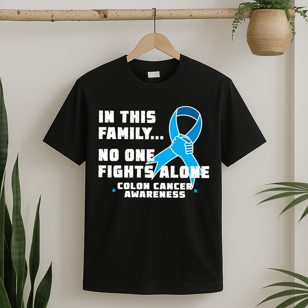 In This Family No One Fights Alone Colon Cancer T-Shirt