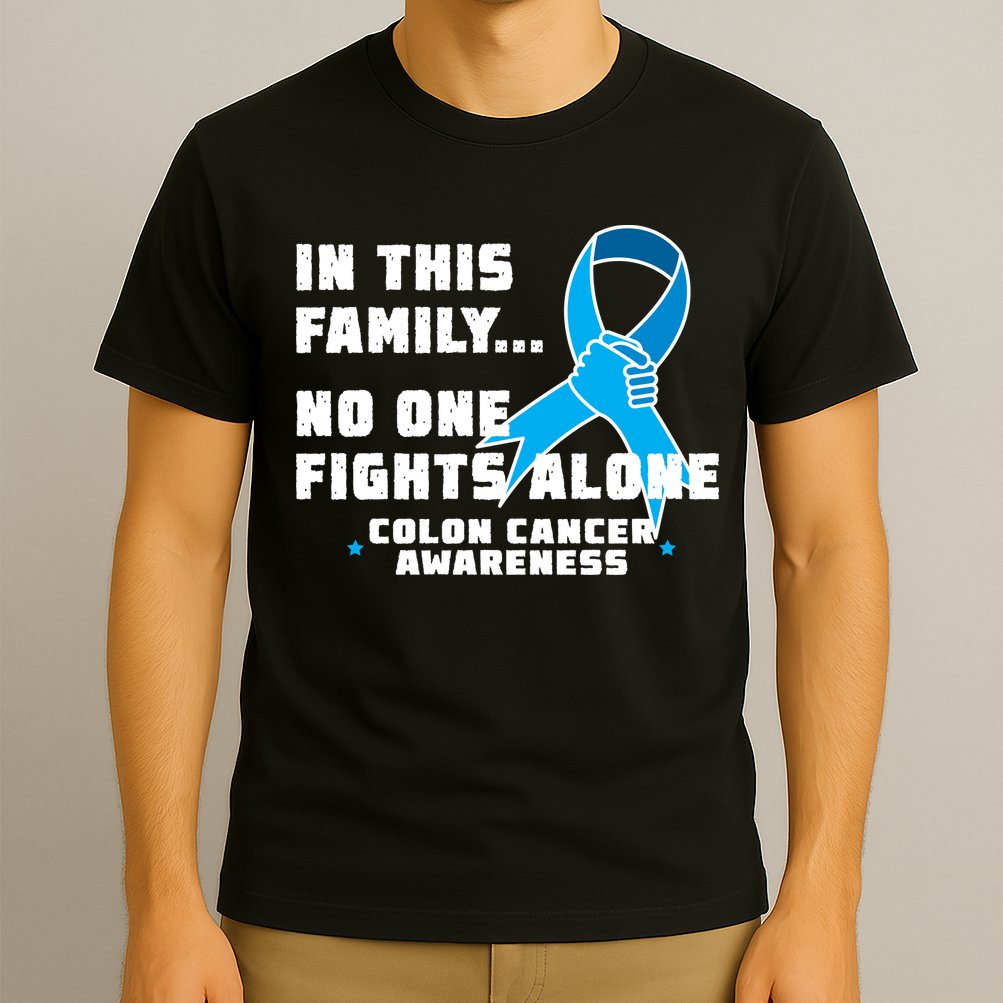 In This Family No One Fights Alone Colon Cancer T-Shirt