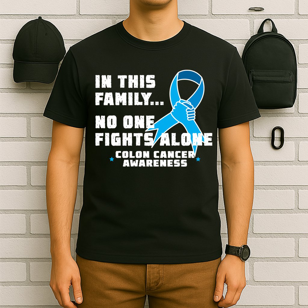 In This Family No One Fights Alone Colon Cancer T-Shirt