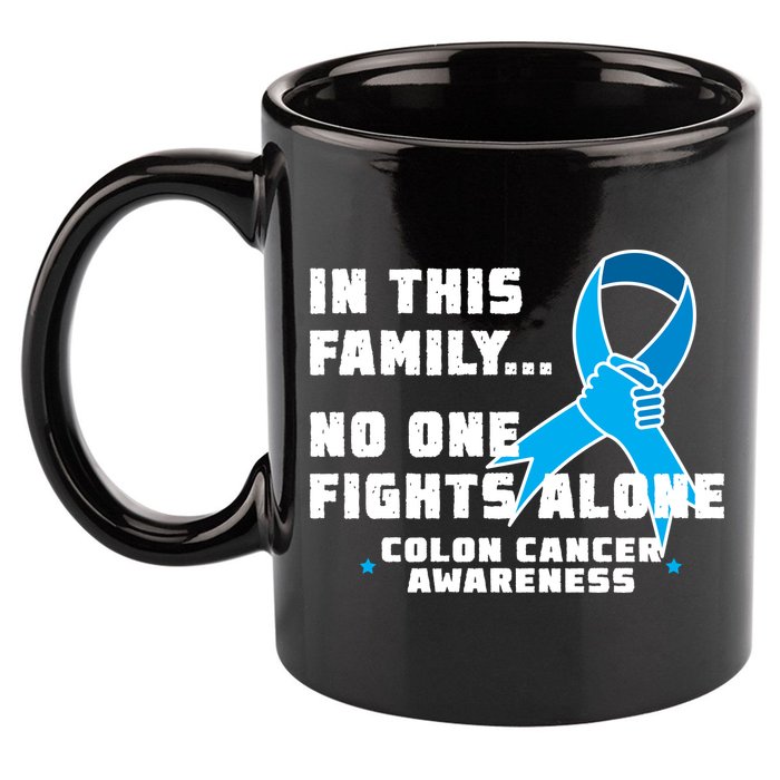 In This Family No One Fights Alone Colon Cancer 11oz C Handle Ceramic Mug