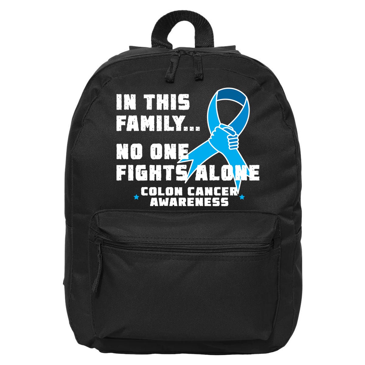 In This Family No One Fights Alone Colon Cancer 16 in Basic Backpack