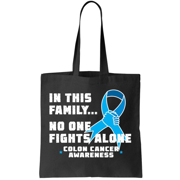 In This Family No One Fights Alone Colon Cancer Tote Bag