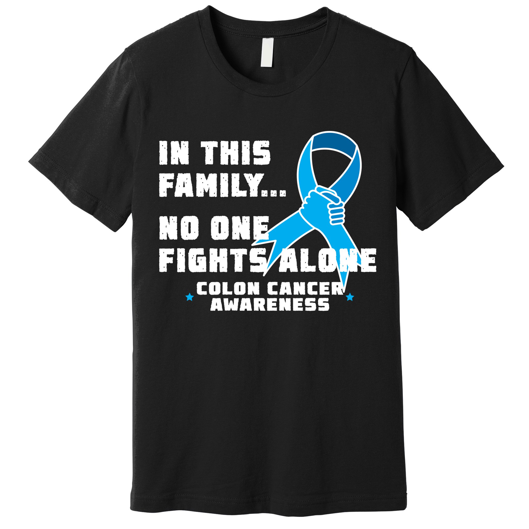 In This Family No One Fights Alone Colon Cancer Premium T-Shirt
