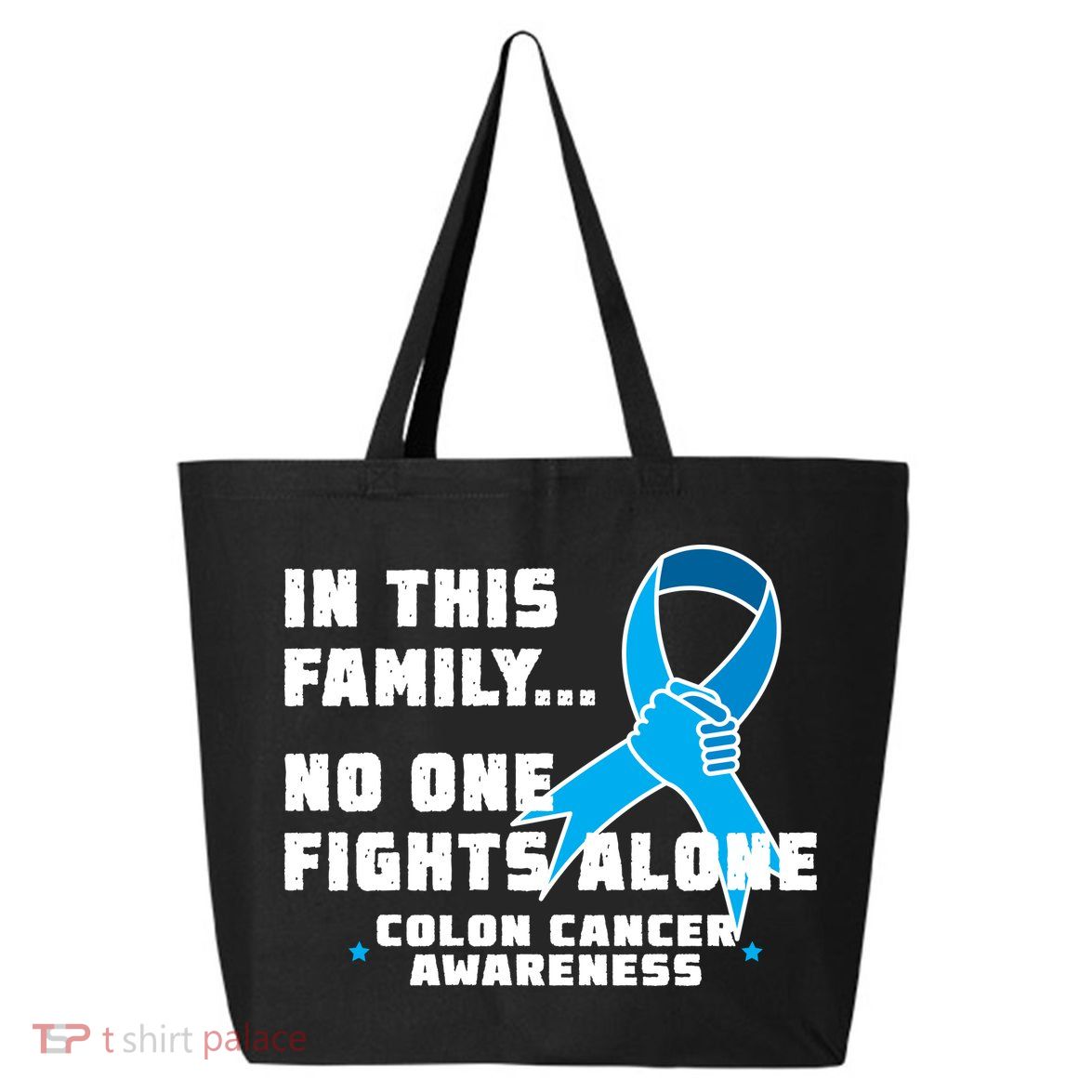 In This Family No One Fights Alone Colon Cancer 25L Jumbo Tote
