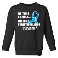 In This Family No One Fights Alone Colon Cancer Toddler Sweatshirt