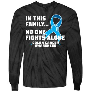 In This Family No One Fights Alone Colon Cancer Tie-Dye Long Sleeve Shirt