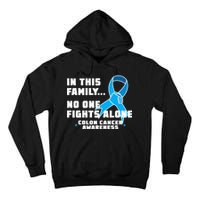 In This Family No One Fights Alone Colon Cancer Tall Hoodie