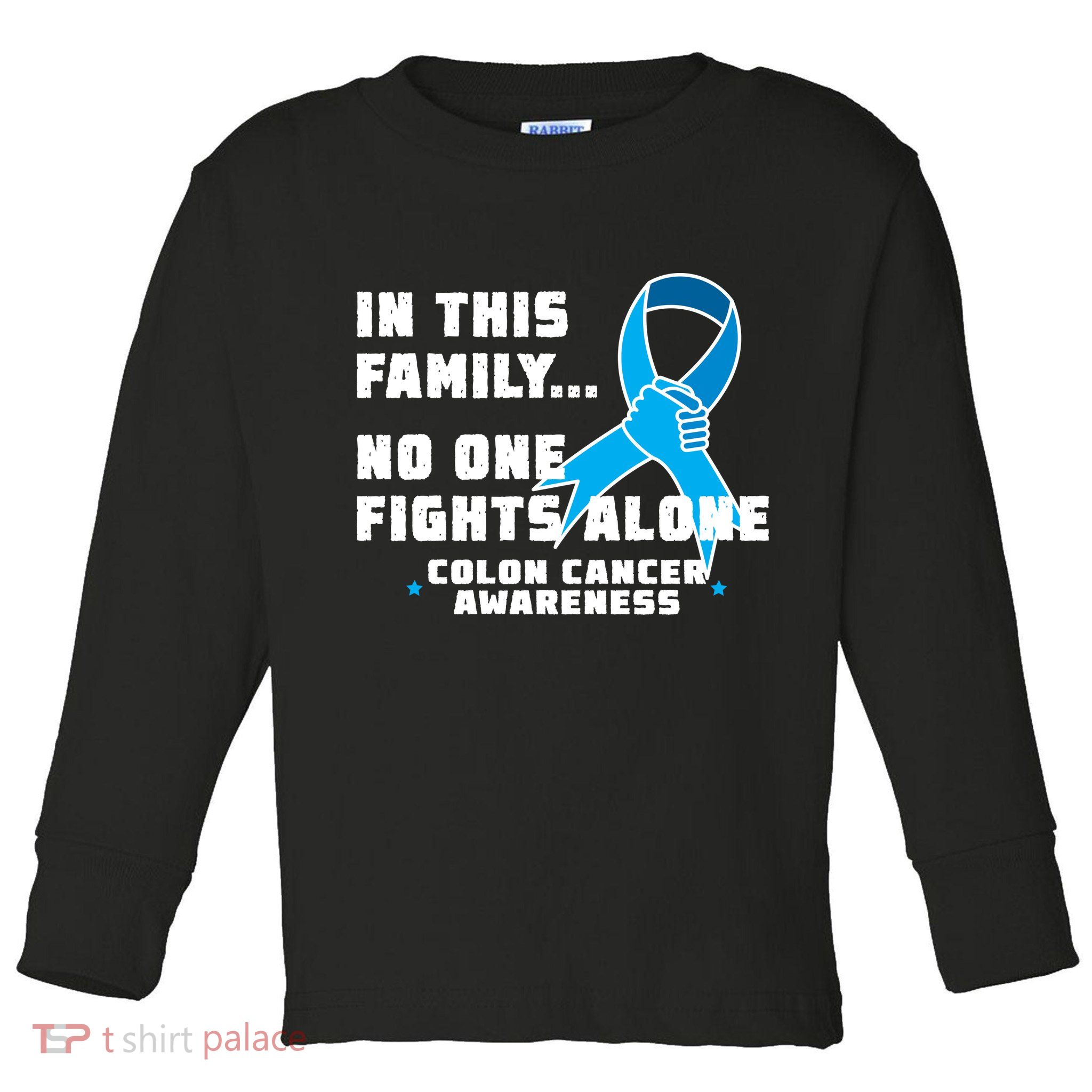 In This Family No One Fights Alone Colon Cancer Toddler Long Sleeve Shirt