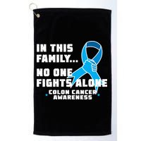 In This Family No One Fights Alone Colon Cancer Golf Towel