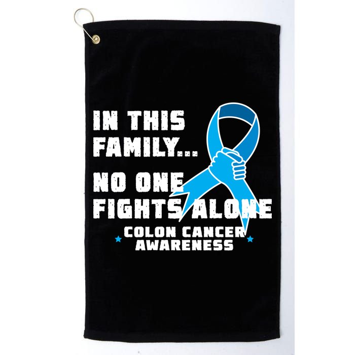 In This Family No One Fights Alone Colon Cancer Golf Towel