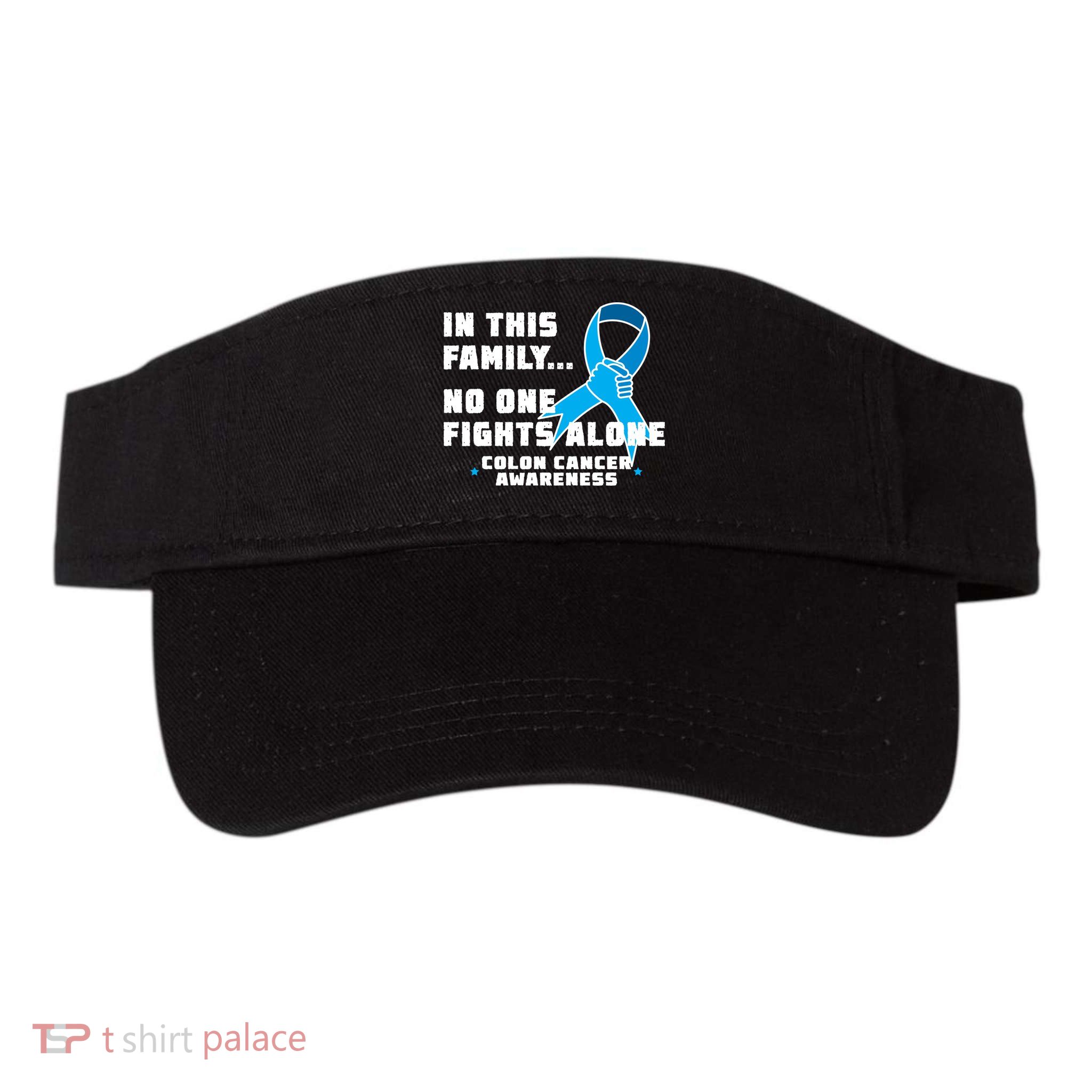 In This Family No One Fights Alone Colon Cancer Visor