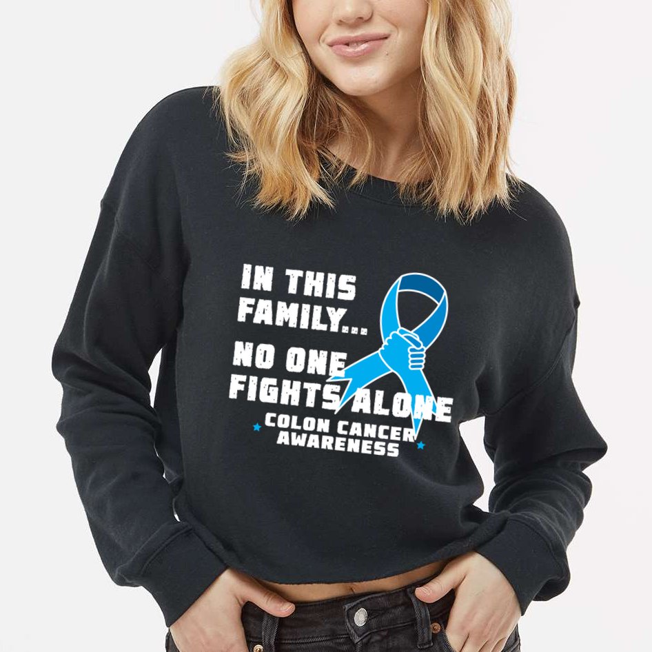 In This Family No One Fights Alone Colon Cancer Cropped Pullover Crew
