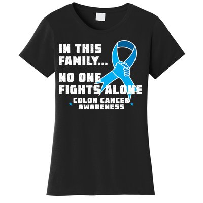 In This Family No One Fights Alone Colon Cancer Women's T-Shirt