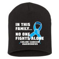 In This Family No One Fights Alone Colon Cancer Short Acrylic Beanie