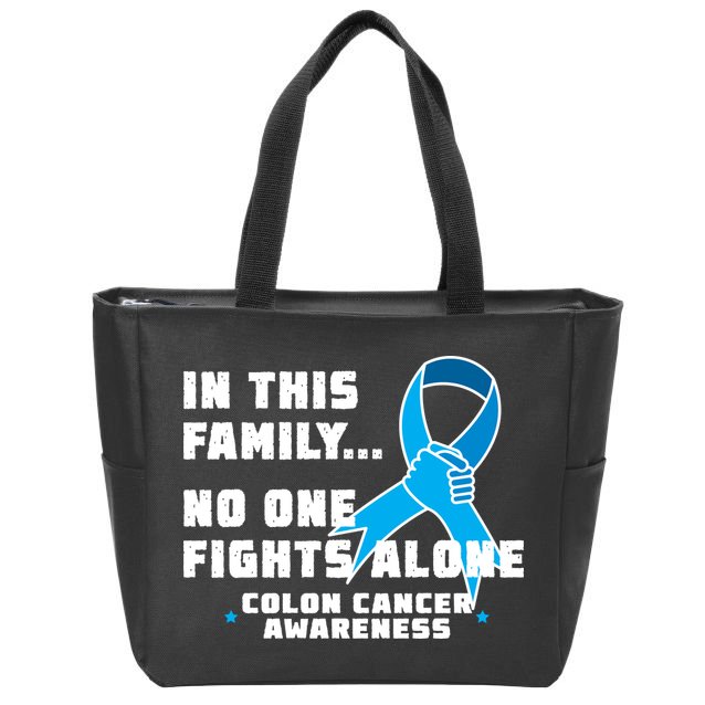 In This Family No One Fights Alone Colon Cancer Zip Tote Bag