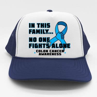 In This Family No One Fights Alone Colon Cancer Trucker Hat